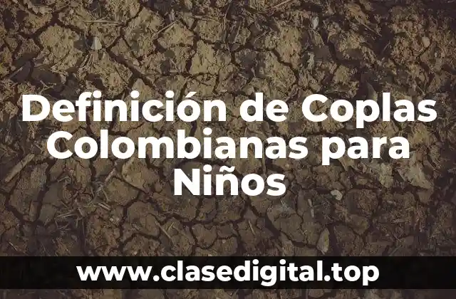 Definición de Coplas Colombianas para Niños