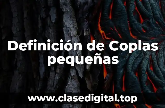 Definición de Coplas pequeñas