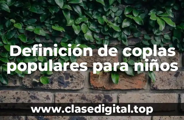 Definición de coplas populares para niños