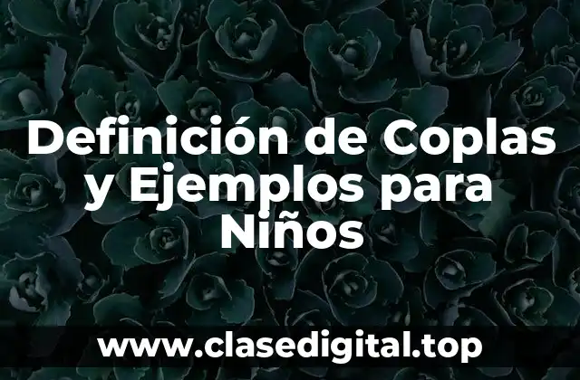 Definición de Coplas y Ejemplos para Niños