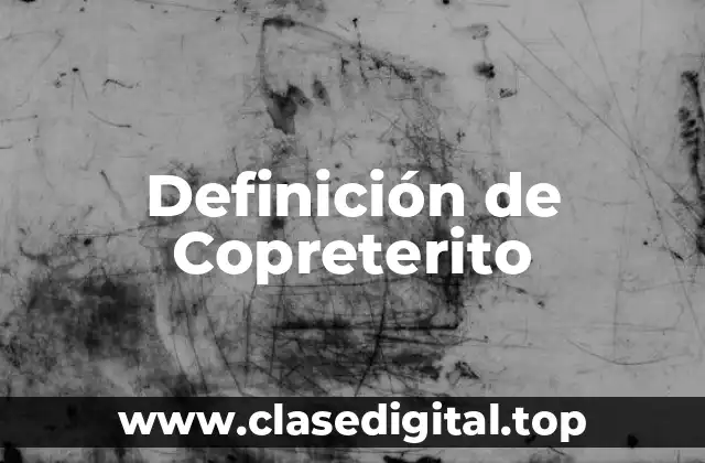 Definición técnica de Copreterito