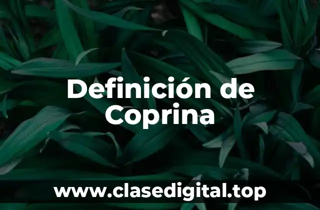 Definición de Coprina