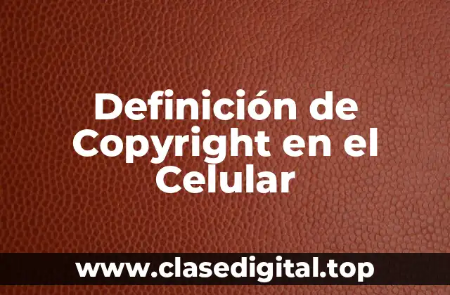 Definición de Copyright en el Celular