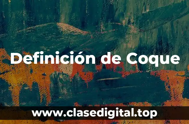 Definición de Coque