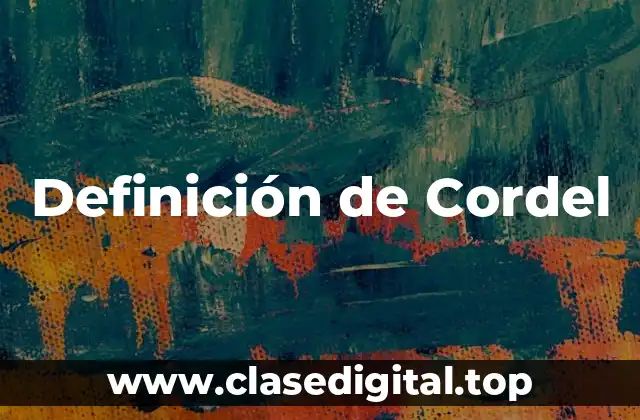 Definición de Cordel