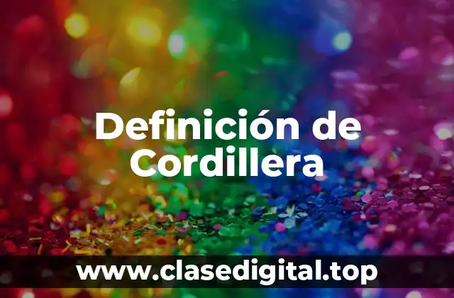 Definición de Cordillera