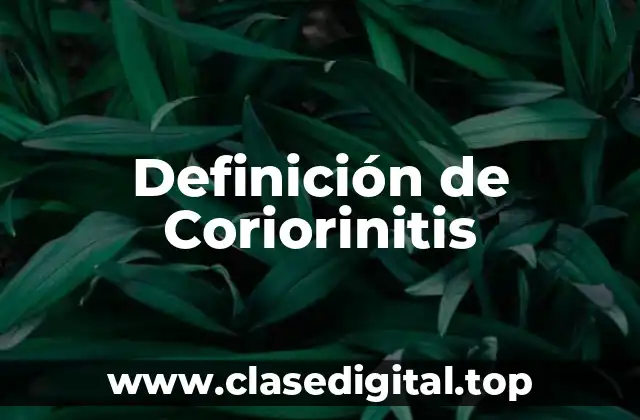 Definición de Coriorinitis