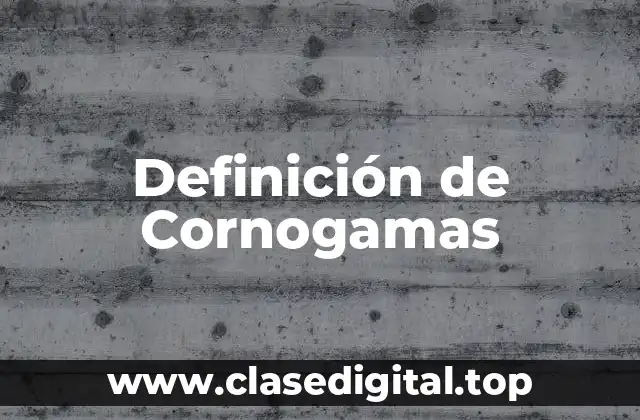 Definición de Cornogamas