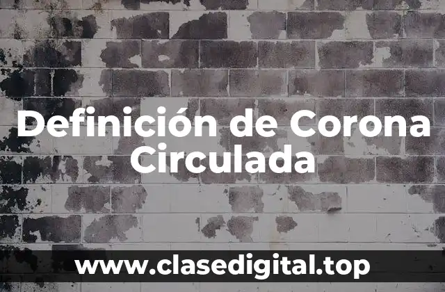 Definición de Corona Circulada