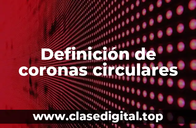 Ejemplos de coronas circulares