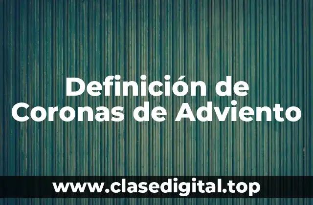 Definición de Coronas de Adviento