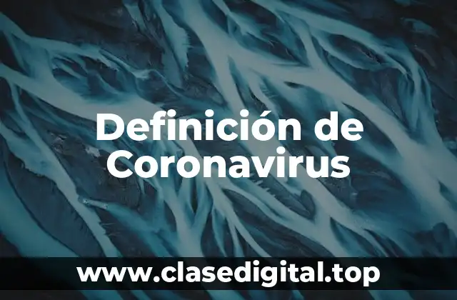 Definición de Coronavirus