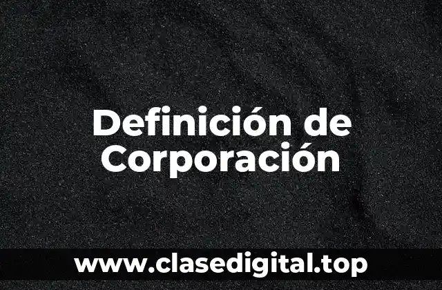 Definición de Corporación