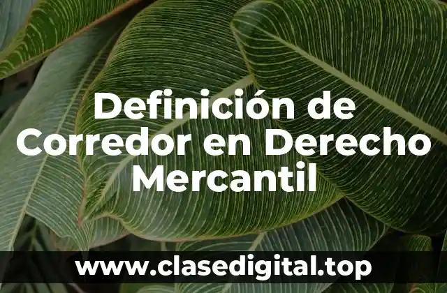 Definición de Corredor en Derecho Mercantil