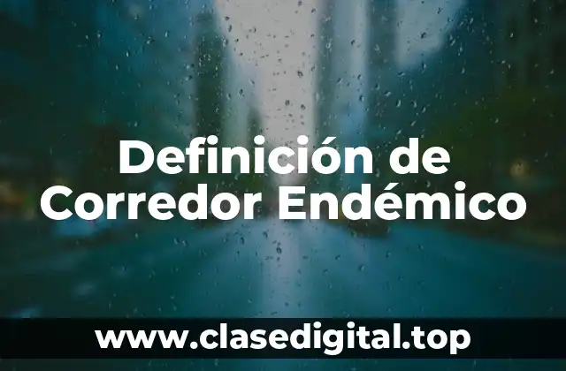 Definición de Corredor Endémico