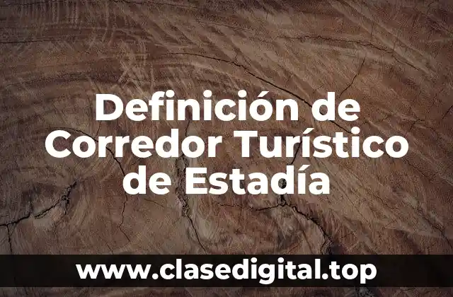 Definición técnica de Corredor Turístico de Estadía