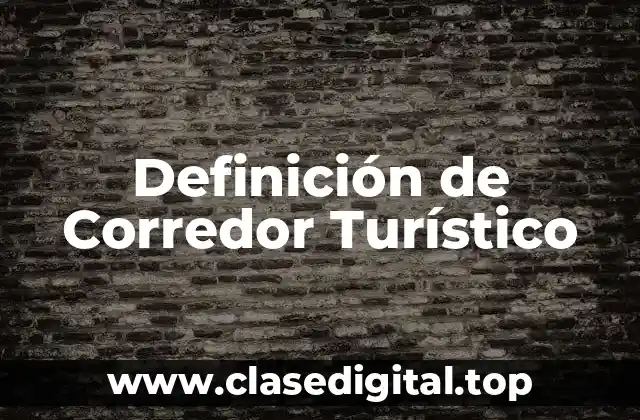 Definición de Corredor Turístico