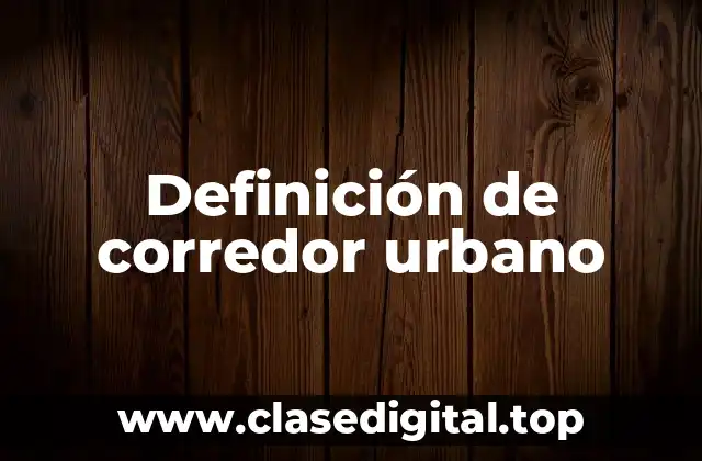 Definición de corredor urbano