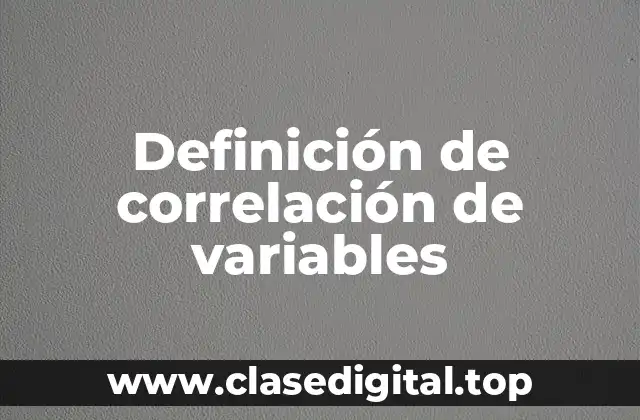 Definición de correlación de variables