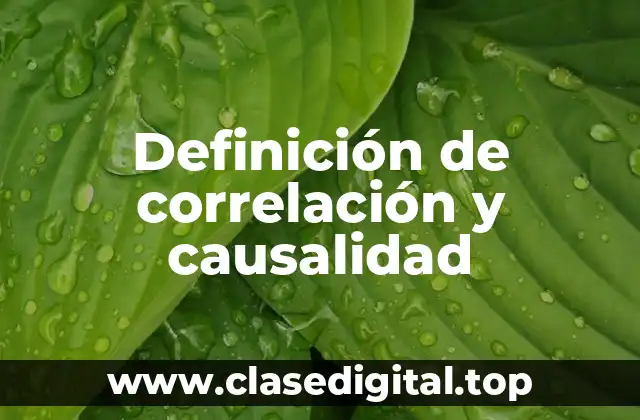 Definición de correlación y causalidad