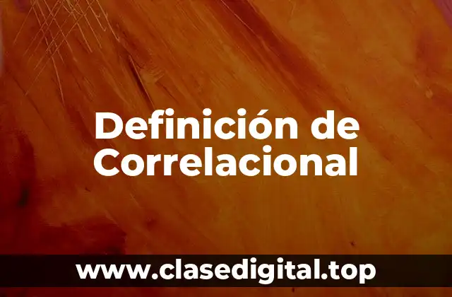 Definición de Correlacional