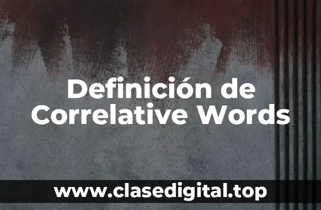Definición de Correlative Words