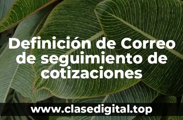 Definición de Correo de seguimiento de cotizaciones