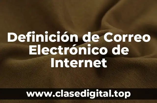 Definición de Correo Electrónico de Internet