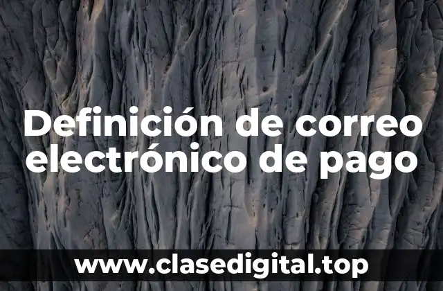 Definición de correo electrónico de pago