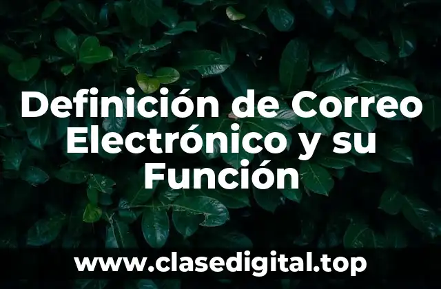Definición de Correo Electrónico y su Función