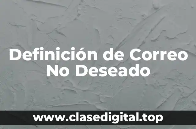 Definición de Correo No Deseado