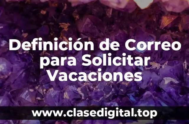Definición de Correo para Solicitar Vacaciones