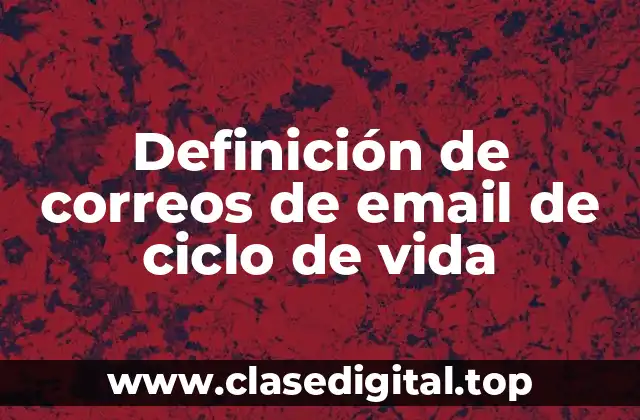 Definición de correos de email de ciclo de vida