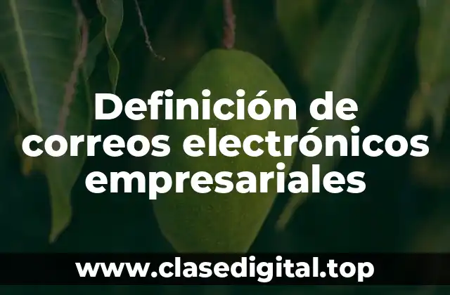 Definición de correos electrónicos empresariales