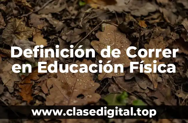 Definición de Correr en Educación Física
