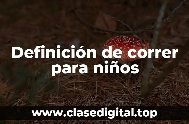 Definición técnica de correr para niños
