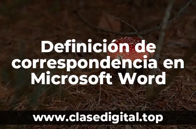 Definición de correspondencia en Microsoft Word