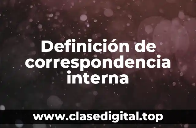 Definición de correspondencia interna
