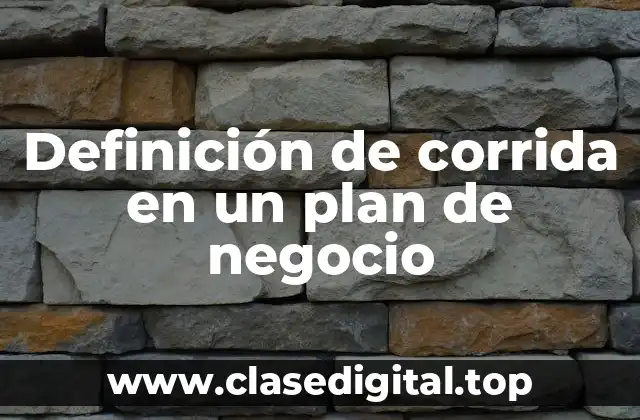 Definición de corrida en un plan de negocio