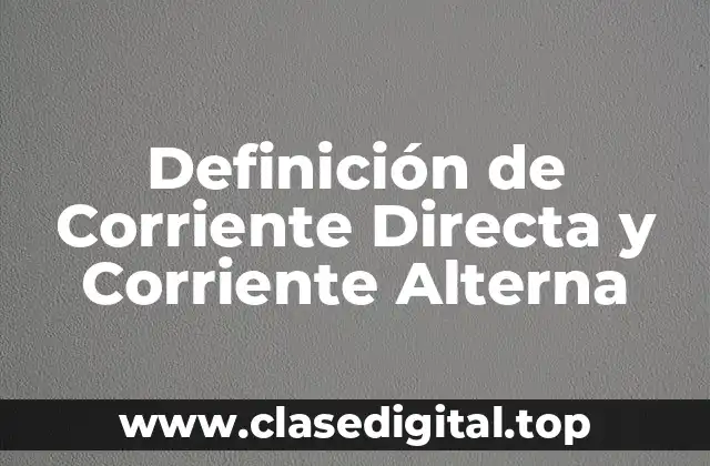 Definición Técnica de Corriente Directa