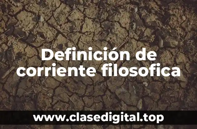 Definición de corriente filosofica