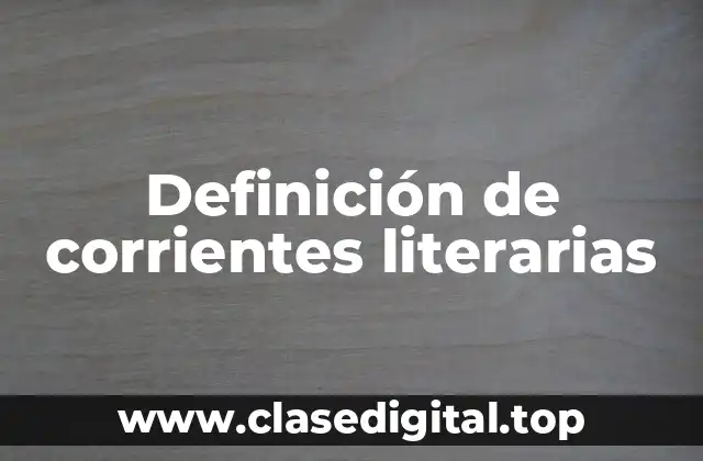 Ejemplos de corrientes literarias