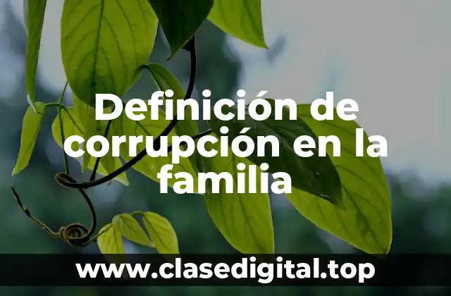 Definición de corrupción en la familia