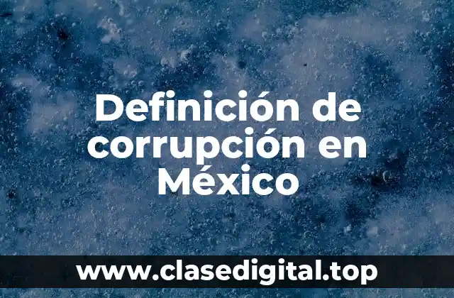 Definición de corrupción en México