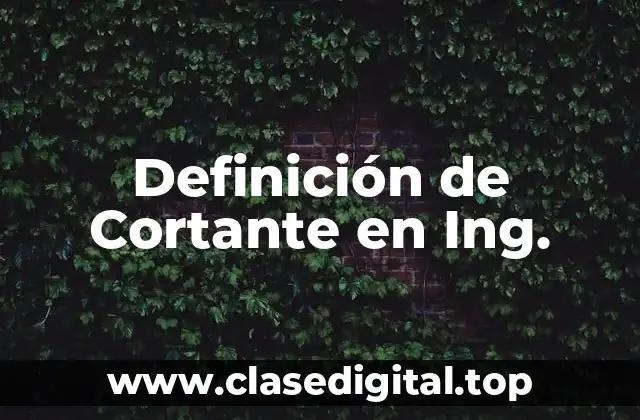 Definición de Cortante en Ing.
