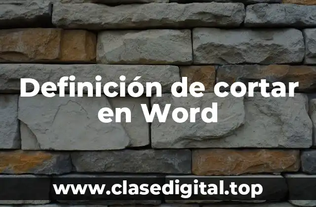 Definición técnica de cortar en Word