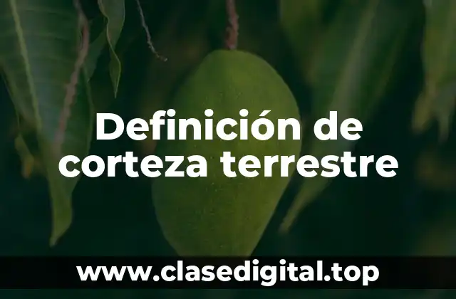 Definición de corteza terrestre