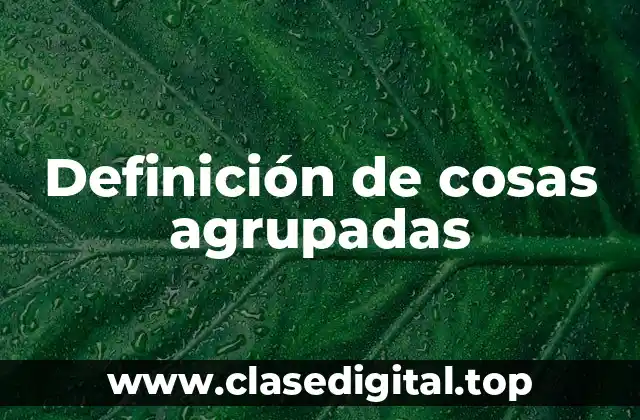 Definición de cosas agrupadas