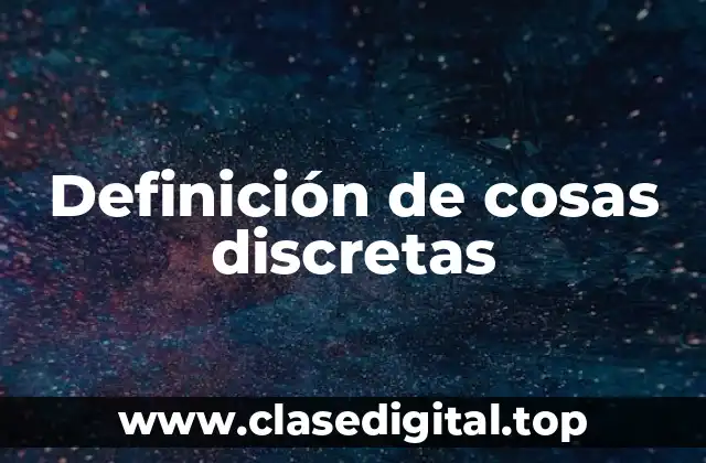 Definición de cosas discretas
