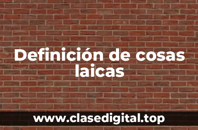 Definición de cosas laicas
